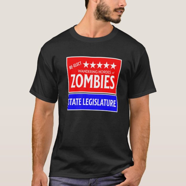 Re Elect Mindless Zombies To State Legislature Us  T-Shirt (Vorderseite)