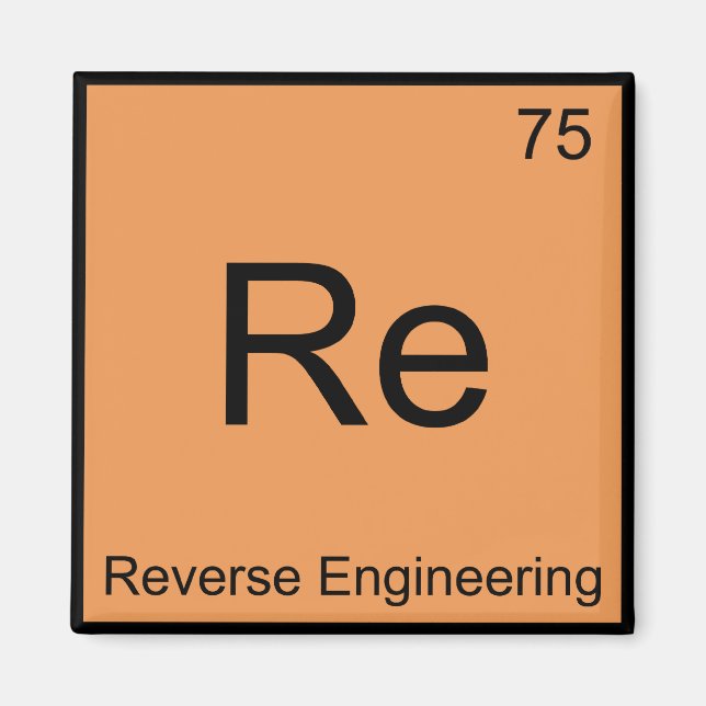 Re - Reverse Engineering Chemie-Elementsymbol Magnet (Vorne)