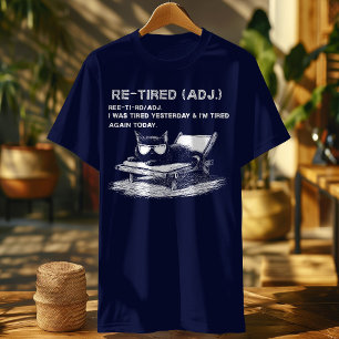 Re-Tired Cat - Ich war gestern und heute wieder mü T-Shirt