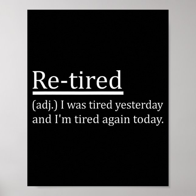 Re-tired Definition Funny Retirement Sleepy Men Wo Poster (Vorne)