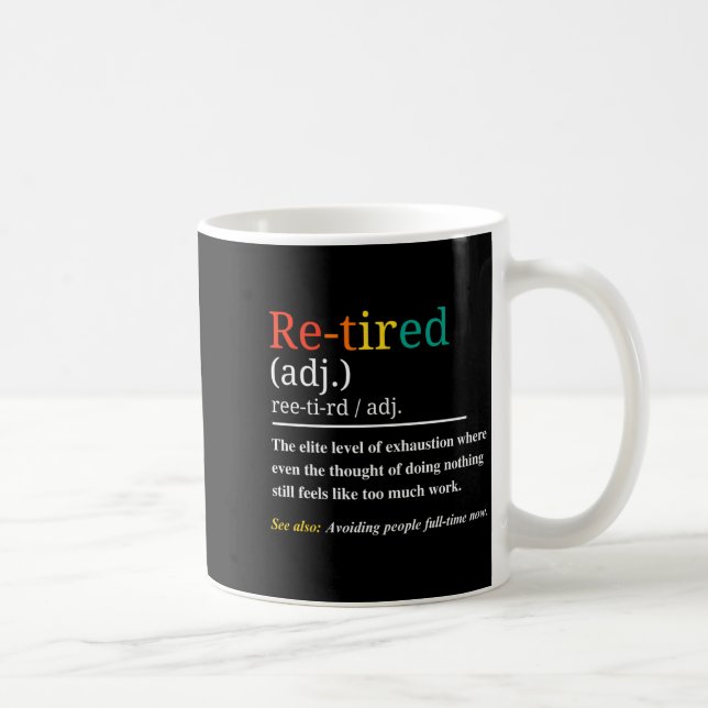 Re Tired Definition Retro Exhausted Retirement Hum Kaffeetasse (Rechts)