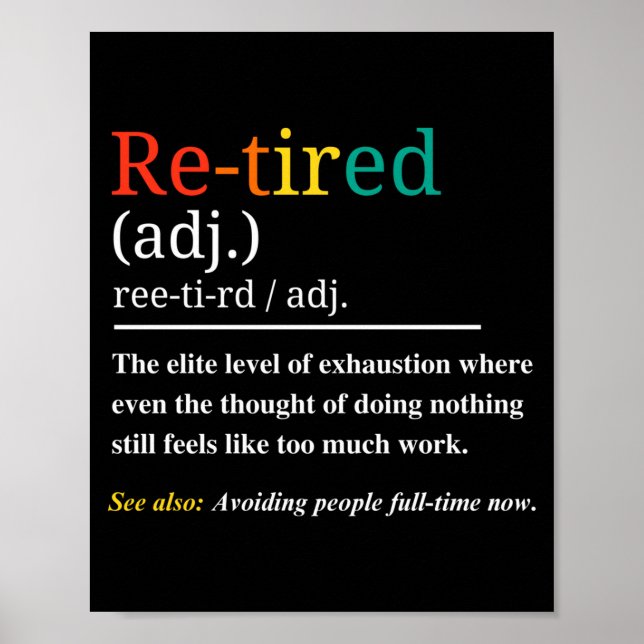 Re Tired Definition Retro Exhausted Retirement Hum Poster (Vorne)