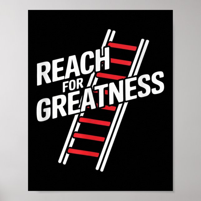 Reach For Greatness - Motivational Ladder  Poster (Vorne)