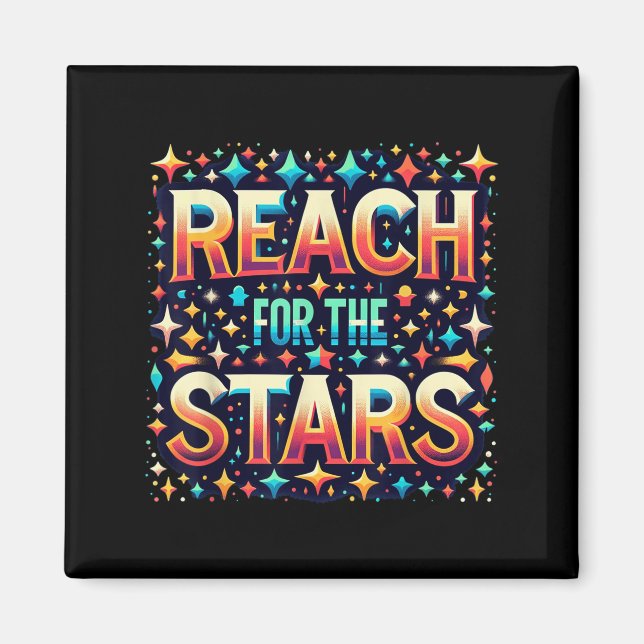Reach For The Stars Motivational  Magnet (Vorne)
