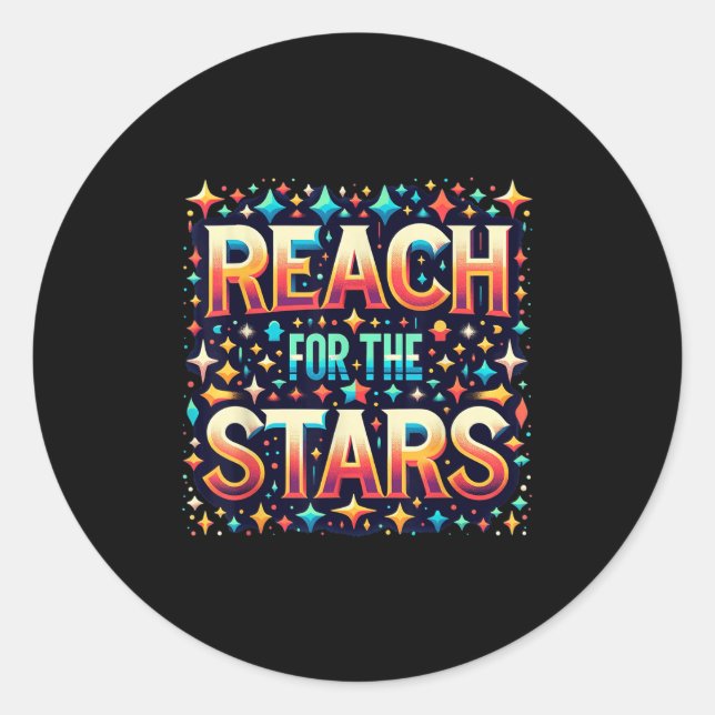 Reach For The Stars Motivational  Runder Aufkleber (Vorderseite)