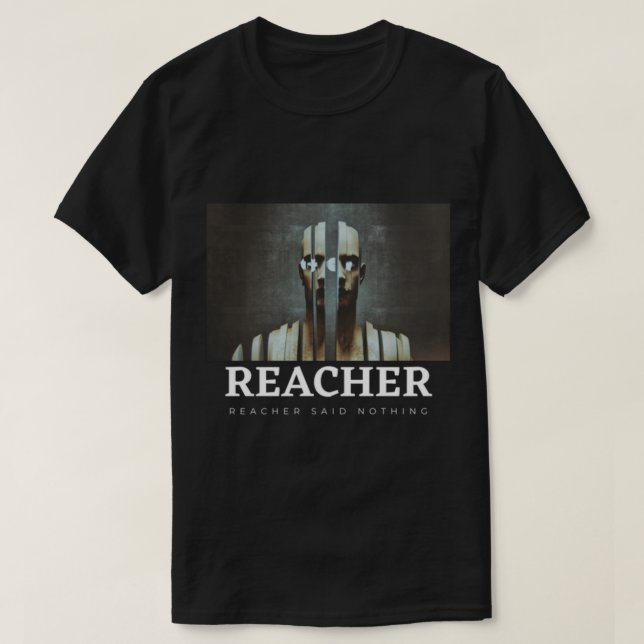 Reacher sagte Nichts T-Shirt (Design vorne)