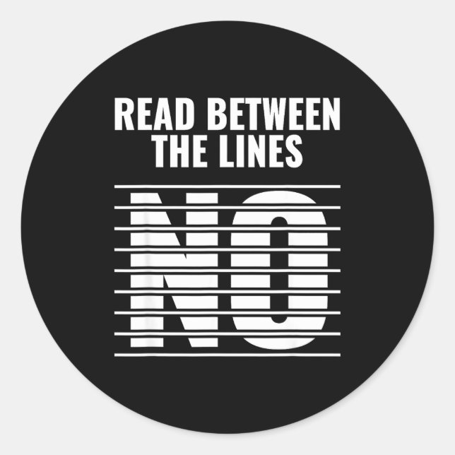 Read Between The Lines - No _ Funny Dark Sarcastic Runder Aufkleber (Vorderseite)