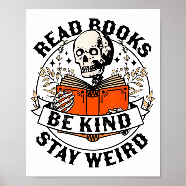 Read Books Be Kind Stay Weird Skeleton Reading Hal Poster (Vorne)
