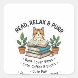 Read, Relax & Purr – Cute Cat Reading Books Sticke Quadratischer Aufkleber