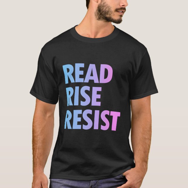 Read Rise Resist - Lesen eines politischen Aktes T-Shirt (Vorderseite)