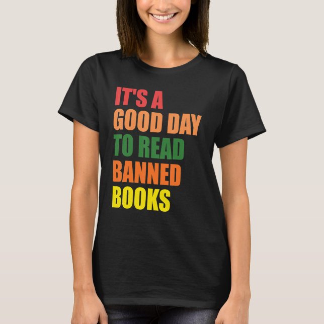Reader It's A Good Day To Read Banned Books Bookwo T-Shirt (Vorderseite)