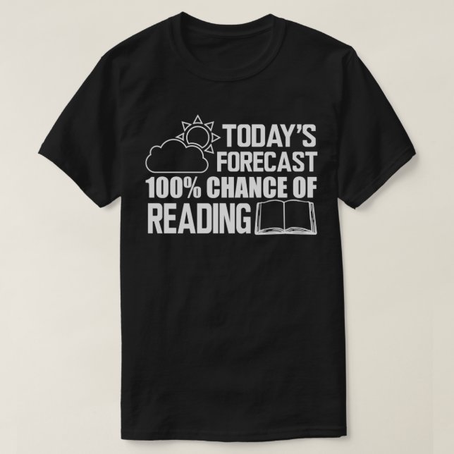 Reader Todayx27 prognostiziert 100 Chance auf Lese T-Shirt (Design vorne)
