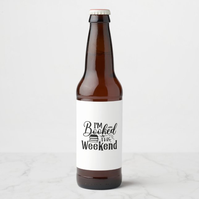 Reading Art I'm Booked This Weekend Bierflaschenetikett (Vorderseite)