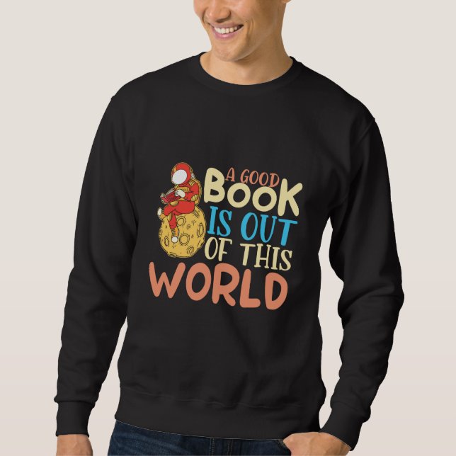 Reading book readers A good book is out of this wo Sweatshirt (Vorderseite)