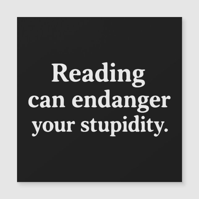 Reading can endanger your stupidity magnetkarte (Vorderseite)