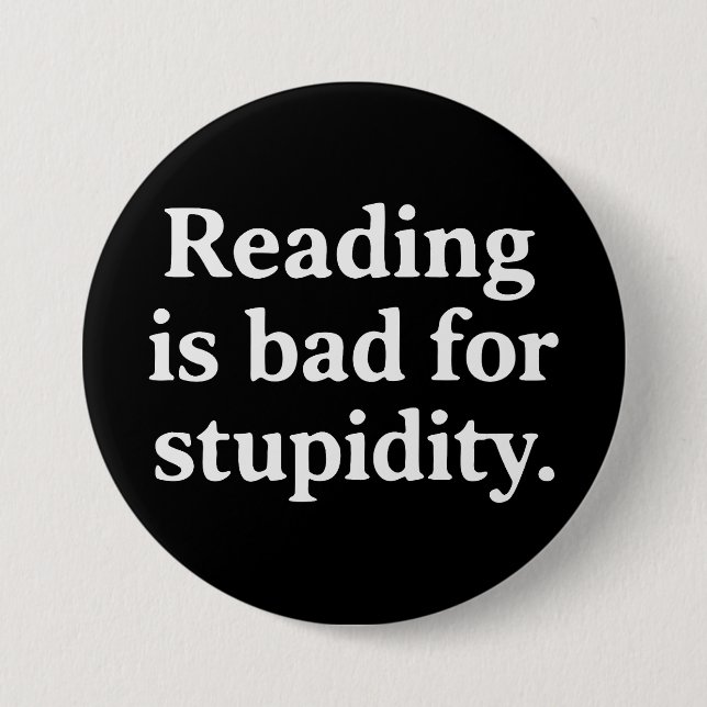 Reading is bad for stupidity button (Vorderseite)
