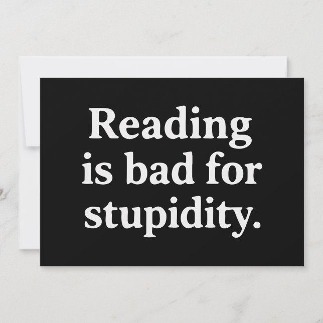 Reading is bad for stupidity einladung (Vorderseite)