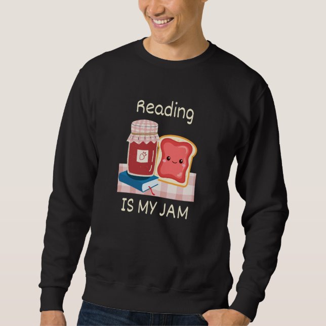 Reading Is My Jam Pun Reading Jelly and Toast Chib Sweatshirt (Vorderseite)