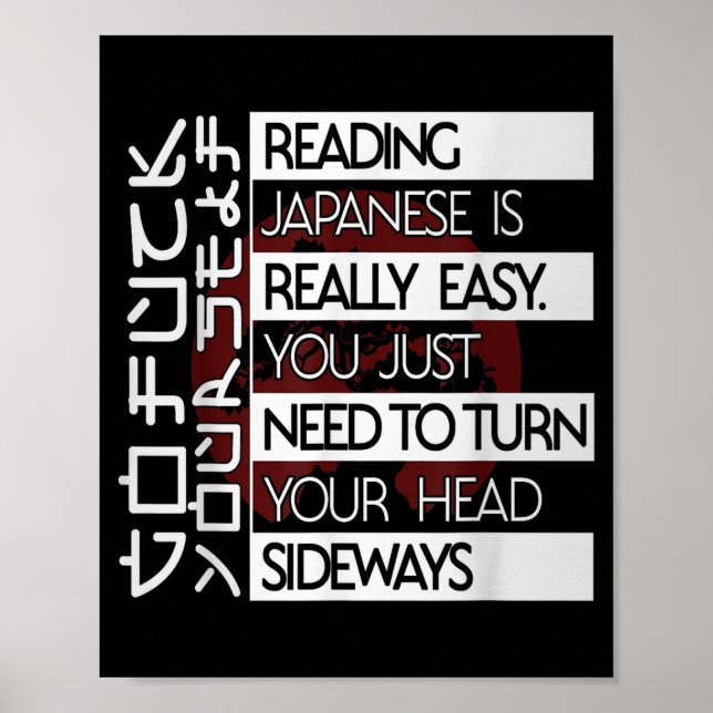 Reading Japanese Is Easy Turn Head Sideways Funny  Poster (Vorne)