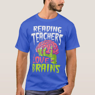 Reading Teachers Love Brains Zombie Teacher School T-Shirt