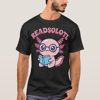 Readsolotl Axolotl Lesebuch Bücherwurm Buchliebhab T-Shirt
