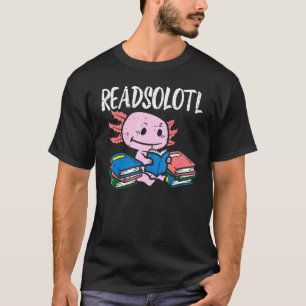 Readsolotl Axolotl Reading Book Niedlich Bookworm  T-Shirt