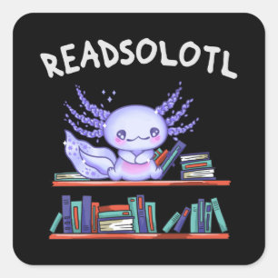 Readsolotl Buchliebhaber Funny Axolotl Quadratischer Aufkleber