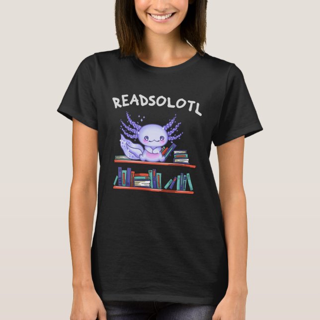 Readsolotl Buchliebhaber Funny Axolotl T-Shirt (Vorderseite)