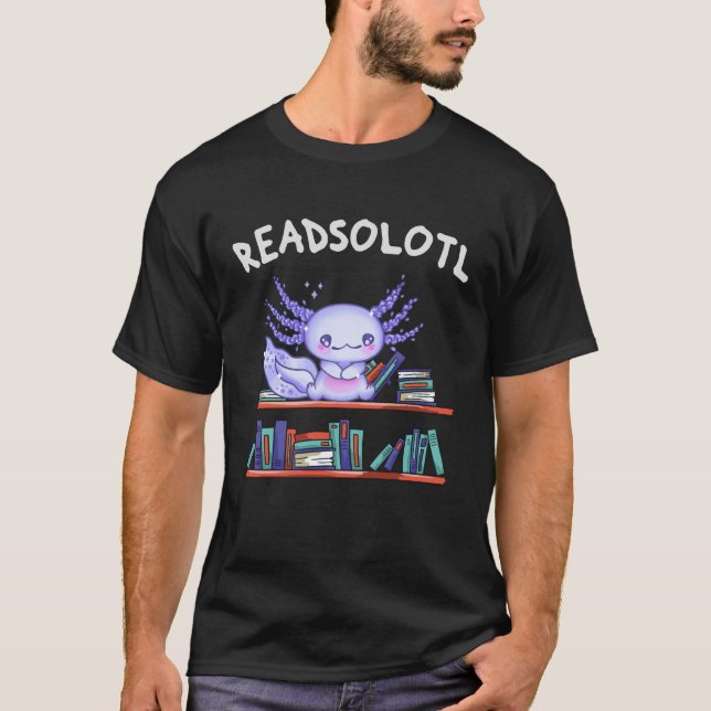 Readsolotl Buchliebhaber Funny Axolotl T-Shirt (Vorderseite)