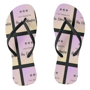 Ready for New Opportunities Flip Flops