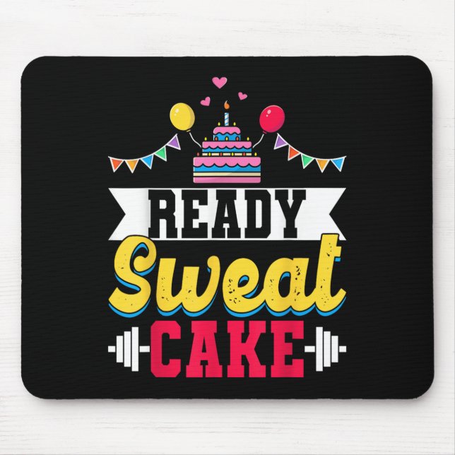 Ready Sweat Cake Womens Gym Fitness Workout Birthd Mousepad (Vorne)