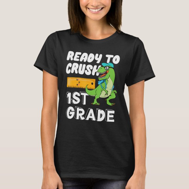 Ready To Crush 1st Grade  Dinosaur Back To School  T-Shirt (Vorderseite)