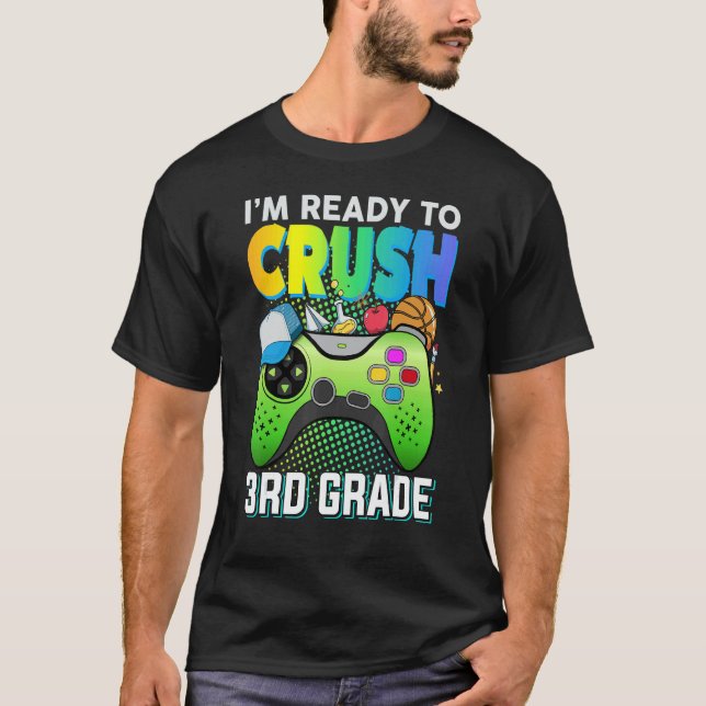 Ready to crush 3rd grade third video gamer first d T-Shirt (Vorderseite)