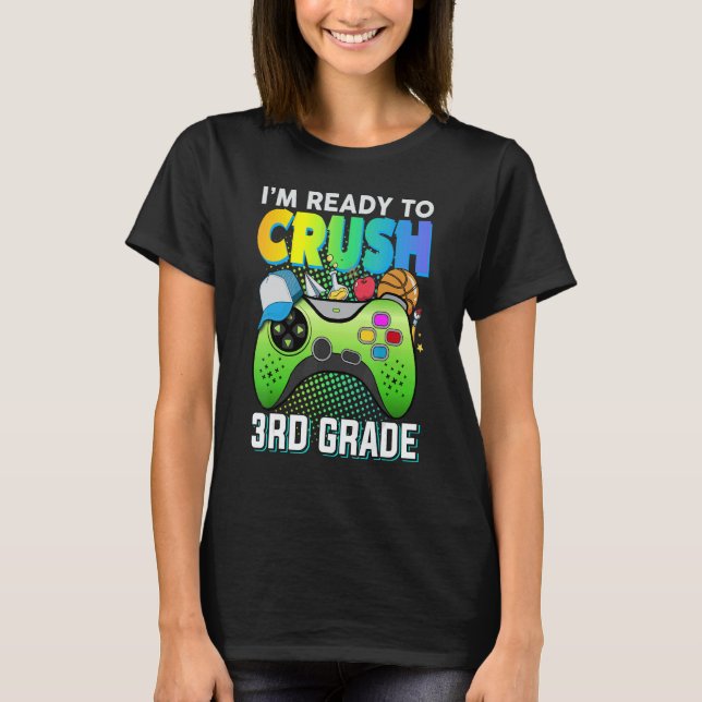 Ready to crush 3rd grade third video gamer first d T-Shirt (Vorderseite)