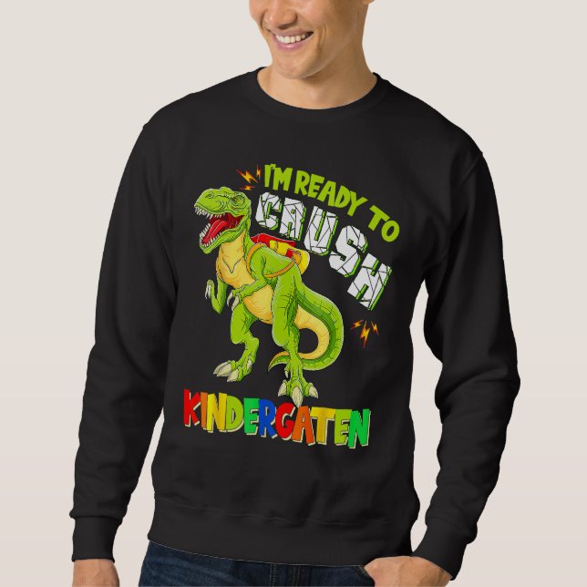 Ready To Crush Kindergarten Dinosaur Back To Schoo Sweatshirt (Vorderseite)