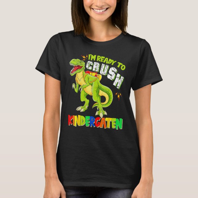 Ready To Crush Kindergarten Dinosaur Back To Schoo T-Shirt (Vorderseite)