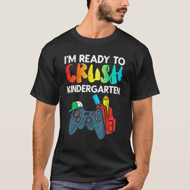 Ready To Crush Kindergarten Video Gamer First Day  T-Shirt (Vorderseite)