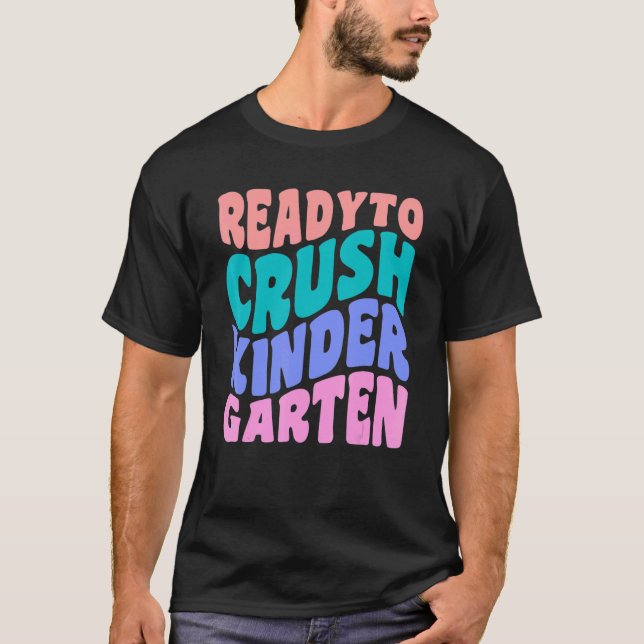 Ready To Crush Kindergarten Wavy Text Back To Scho T-Shirt (Vorderseite)