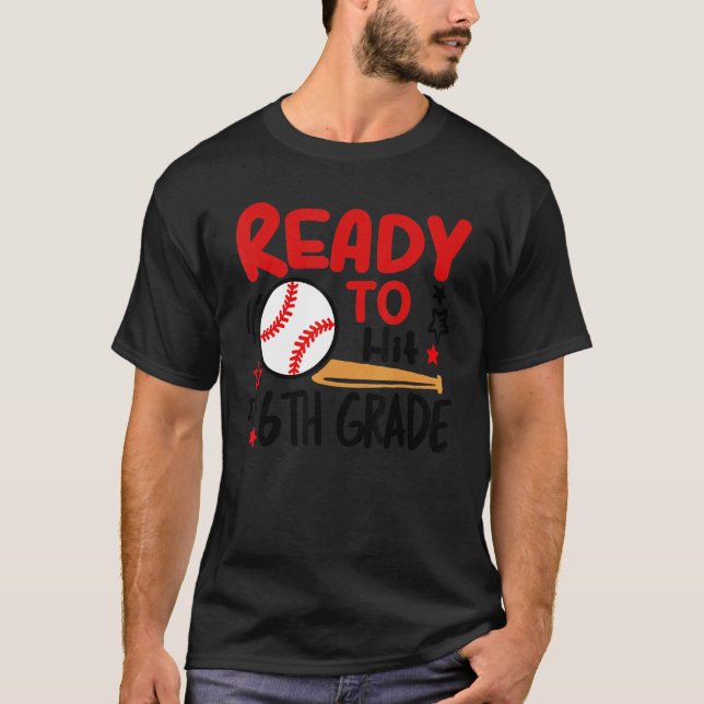 Ready To Hit 6th Grade Student Back To School Base T-Shirt (Vorderseite)