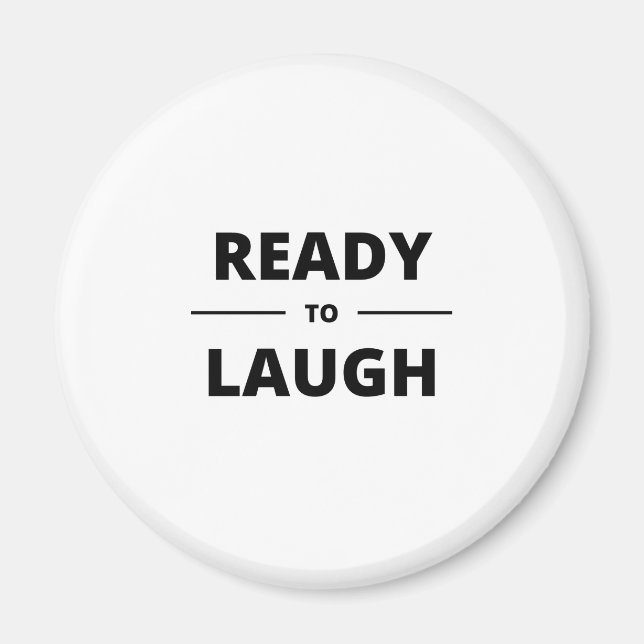 READY TO LAUGH MAGNET (Vorne)
