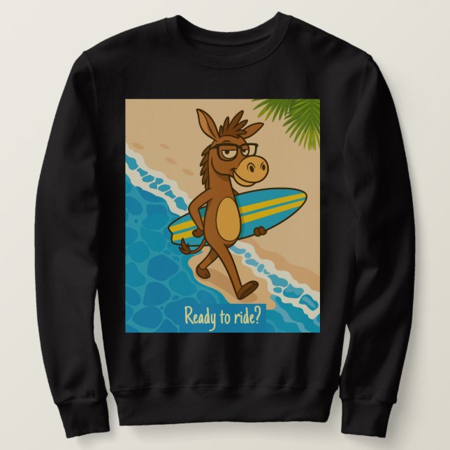 Ready to ride? Sweatshirts surf funny animal  (Design vorne)