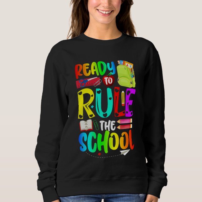 Ready To Rule The School Back To School Sweatshirt (Vorderseite)