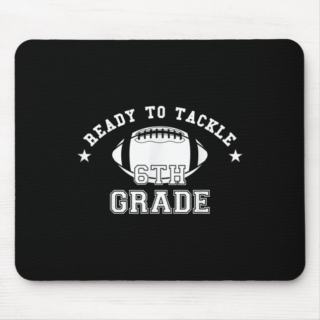 Ready To Tackle Sixth Grade Football Happy First S Mousepad (Vorne)