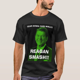 reagan_smash, REISSEN DIESE WAND!! herunter! , T-Shirt
