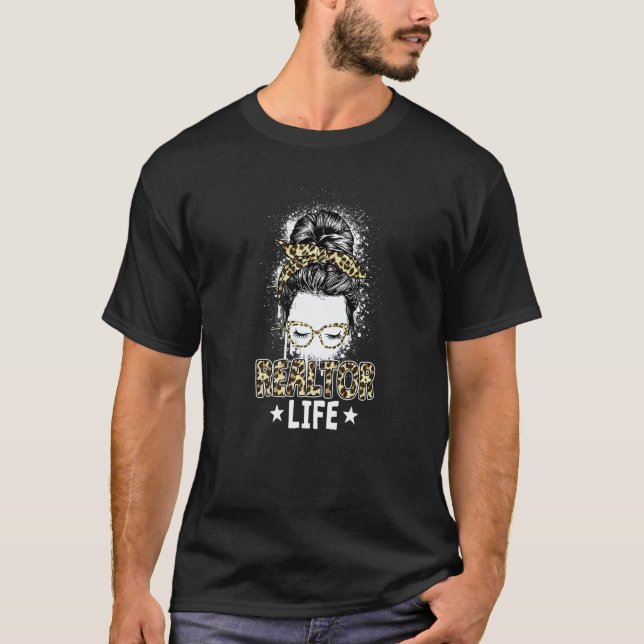 Real Agent Realtor Life Leopard Messy Bun Realtor T-Shirt (Vorderseite)