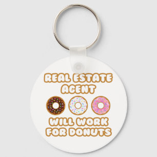 Real Anwesen Agent .. Wird für Donuts arbeiten Schlüsselanhänger