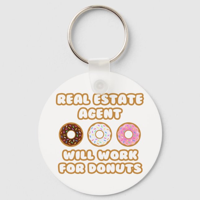 Real Anwesen Agent .. Wird für Donuts arbeiten Schlüsselanhänger (Vorderseite)
