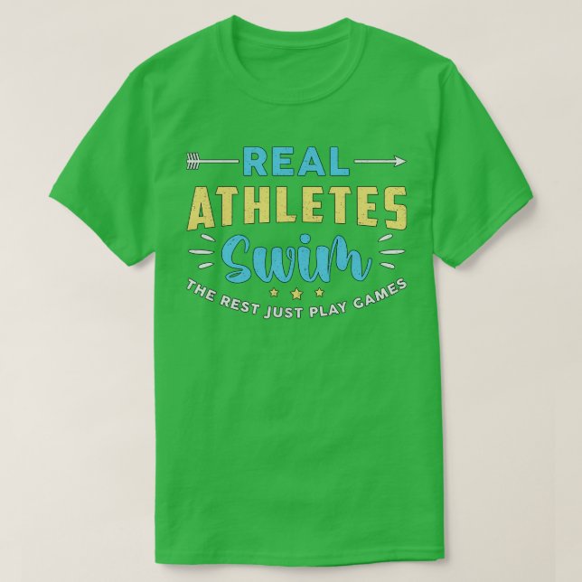 Real Athletes Swim Swimming Swimmer Swim Funny T-Shirt (Design vorne)