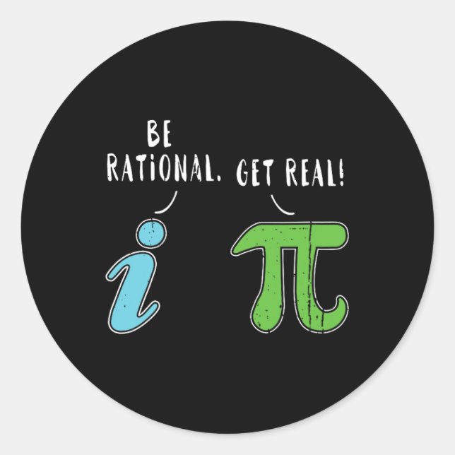 Real Be Rational Funny Mah Meme Mah Nerd Pi Day Runder Aufkleber (Vorderseite)