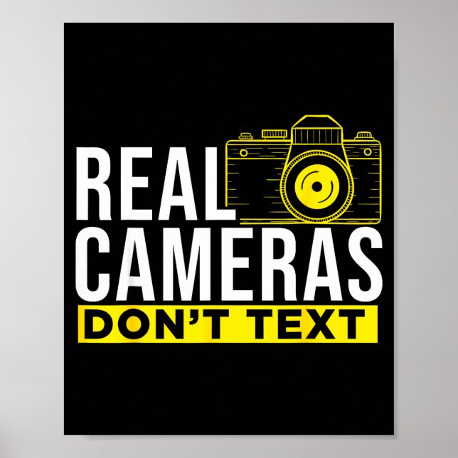 Real Cameras Don't Text Cool Photography  Poster (Vorne)